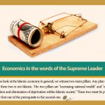 The Economy from the point of view of Ayatollah Khamenei
