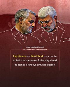 The words of the elders about Haj Qasim Soleimani and Abu Mahdi al-Mohandes